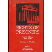 Thomson Reuters Right of Prisoners (In 4 Vols) by Michael B. Mushlin (HB)